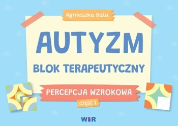 Autyzm Blok terapeutyczny Percepcja wzrokowa cz.1 - Agnieszka Bala