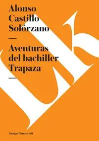 Aventuras del bachiller Trapaza - Alonso Castillo Solórzano