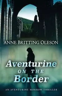 Aventurine on the Border - Anne Oleson Britting