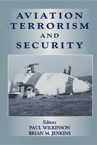 Aviation Terrorism and Security - Paul Wilkinson