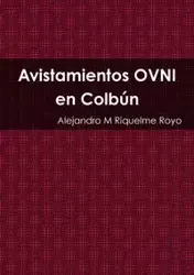 Avistamientos OVNI en Colbún - Alejandro Riquelme Royo M