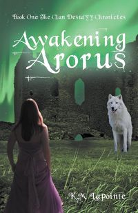 Awakening Arorus - Lapointe K. M.
