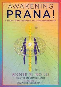 Awakening Prana! - Annie B. Bond