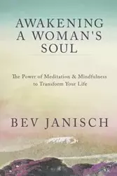 Awakening a Woman's Soul - Bev Janisch