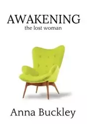 Awakening the Lost Woman - Anna Buckley