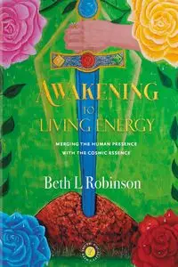 Awakening to Living Energy - Beth Robinson L