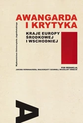 Awangarda i krytyka Kraje Europy Środkowej i Wsch. - red. Jakub Kornhauser, Małgorzata Szumna, Michal