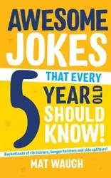 Awesome Jokes That Every 5 Year Old Should Know! - Waugh Mat