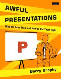 Awful Presentations - Barry Brophy