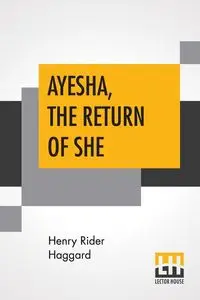 Ayesha, The Return Of She - Henry Haggard Rider