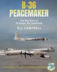 B-36 Peacemaker - Campbell H.J.