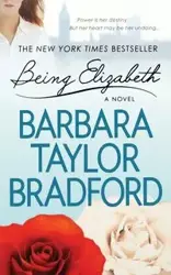 BEING ELIZABETH - BRADFORD BARBARA TAYLOR