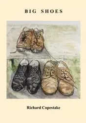 BIG SHOES - Richard Copestake