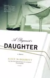 BIGAMIST'S DAUGHTER - ALICE MCDERMOTT