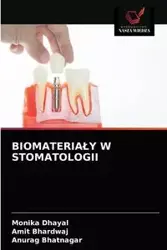 BIOMATERIAŁY W STOMATOLOGII - Monika Dhayal