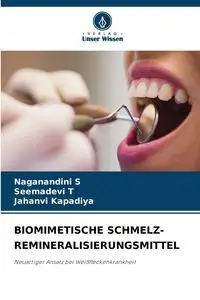 BIOMIMETISCHE SCHMELZ-REMINERALISIERUNGSMITTEL - S Naganandini