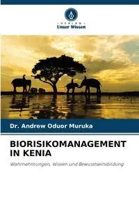 BIORISIKOMANAGEMENT IN KENIA - Andrew Muruka Dr. Oduor