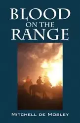 BLOOD ON THE RANGE - Mitchell de Mosley