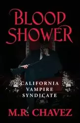 BLOOD SHOWER - Chavez M R