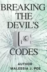 BREAKING THE DEVIL'S CODES - POE MALESSIA  J.