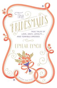 BRIDESMAIDS - LYNCH EIMEAR