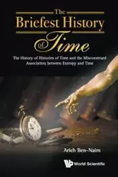 BRIEFEST HISTORY OF TIME, THE - ARIEH BEN-NAIM