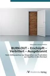 BURN-OUT - Erschöpft - Verbittert - Ausgebrannt - della Ursula Schiava-Winkler