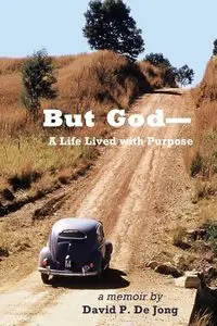 BUT GOD-A Life Lived with Purpose - Jong David De P