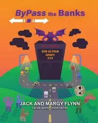 BYPASS THE BANKS - Jack Flynn