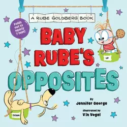 Baby Rube's Opposites - Jennifer George