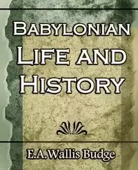 Babylonian Life and History - 1891 - E. a. Wallis Budge Budge