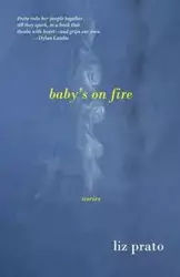 Baby's on Fire - Liz Prato