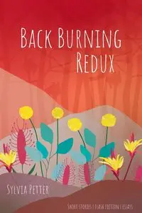 Back Burning Redux - Sylvia Petter