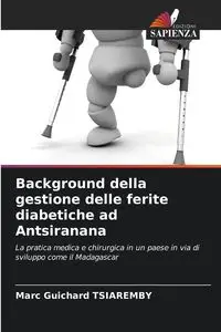 Background della gestione delle ferite diabetiche ad Antsiranana - Marc TSIAREMBY Guichard