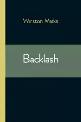 Backlash - Winston Marks