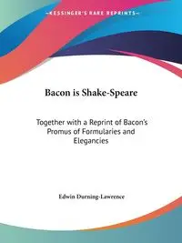 Bacon is Shake-Speare - Edwin Durning-Lawrence