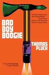 Bad Boy Boogie - Thomas Pluck