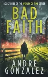 Bad Faith - Andre Gonzalez