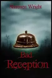 Bad Reception - Wright Shannen