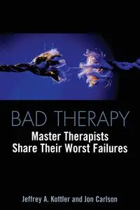 Bad Therapy - Jeffrey A. Kottler