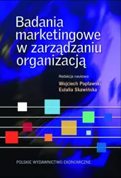 Badania marketingowe w zarządzaniu organizacją - Wojciech Popławski, Eulalia Skawińska