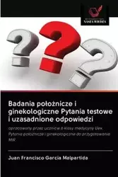 Badania położnicze i ginekologiczne Pytania testowe i uzasadnione odpowiedzi - Juan Francisco García Malpartida