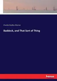 Baddeck, and That Sort of Thing - Warner Charles Dudley