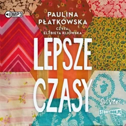 Bądź dobrej myśli T.2 Lepsze czasy audiobook - Paulina Płatkowska