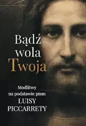 Bądź wola Twoja - praca zbiorowa