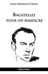 Bagatelles pour un massacre - Louis Ferdinand Céline