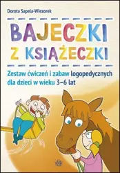 Bajeczki z Książeczki. Zestaw ćw. i zabaw logoped. - Dorota Sapela - Wiezorek