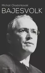 Bajesvolk - Chodorkovski Michail