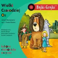 Bajki-Grajki. Wielki Czarodziej Oz - Antoni Marianowicz, Frank Baum L.