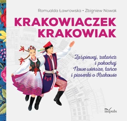 Bajki i wiersze. Krakowiaczek Krakowiak - Romualda Ławrowska, Zbigniew Nowak
